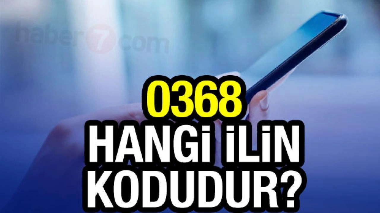 0368 hangi ilin alan kodu? 368 telefon kodu nerenin?