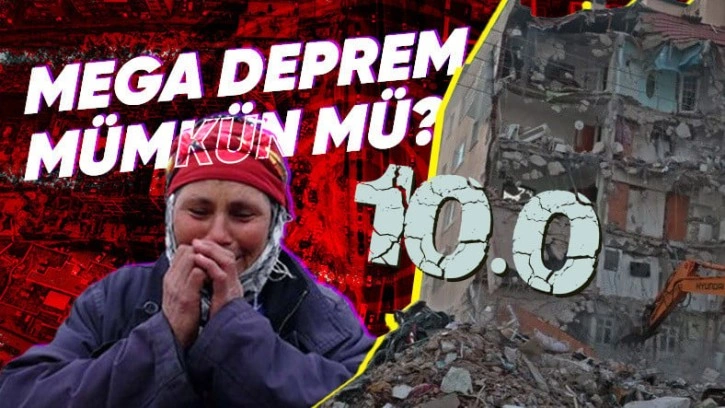 10.0 Şiddetinde Mega Bir Depremin Gerçekleşmesi Mümkün mü?