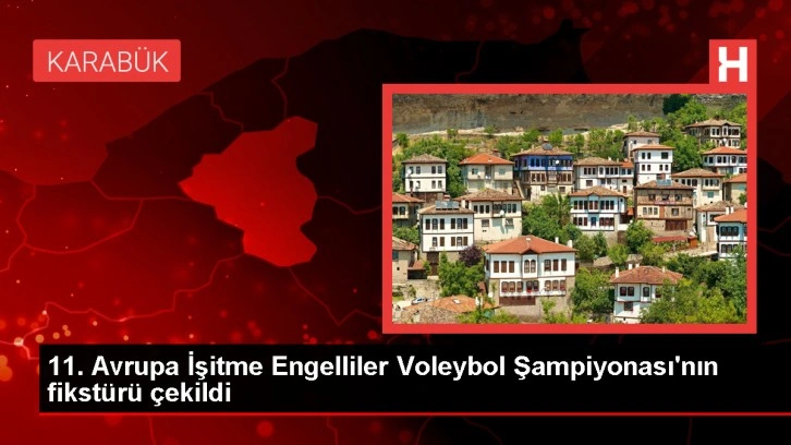 11. Avrupa İşitme Engelliler Voleybol Şampiyonası'nın Fikstür Çekimi Yapıldı