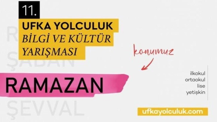 11. Ufka yolculuk bilgi ve kültür yarışması kayıtları başlıyor