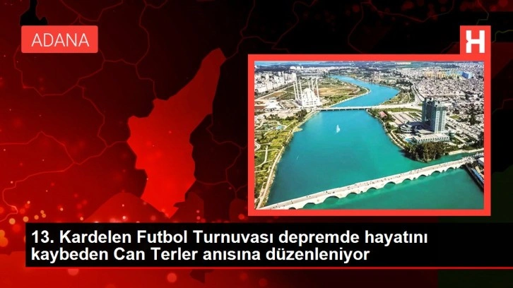 13. Kardelen Futbol Turnuvası depremde hayatını kaybeden Can Terler anısına düzenleniyor