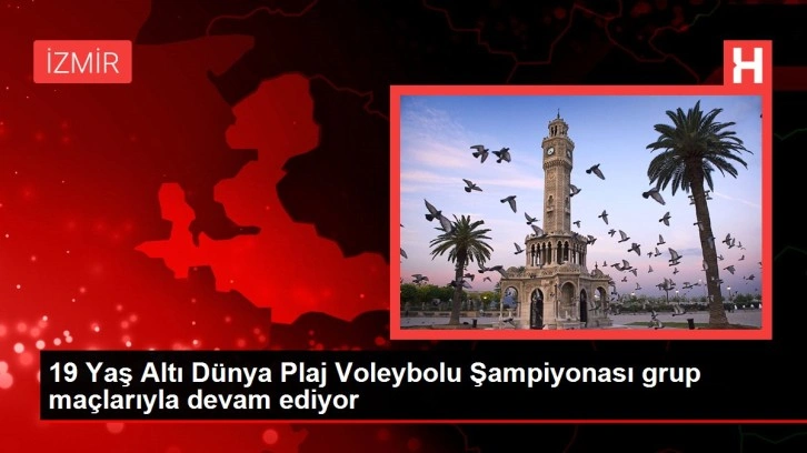 19 Yaş Altı Dünya Plaj Voleybolu Şampiyonası grup maçlarıyla devam ediyor