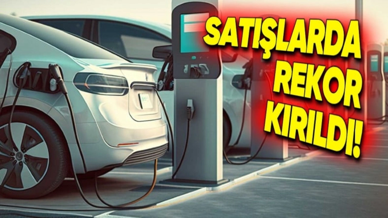 2024'te Toplam Kaç Elektrikli Araç Satıldığı Açıklandı