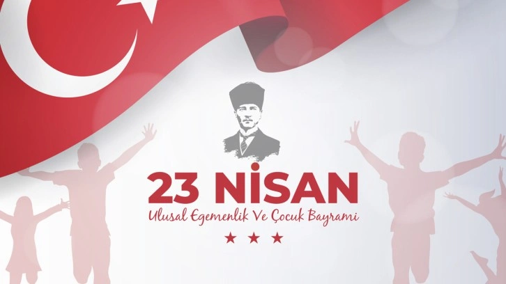 23 Nisan mesajları 2023 kısa, anlamlı ve resimli 23 Nisan kutlama sözleri