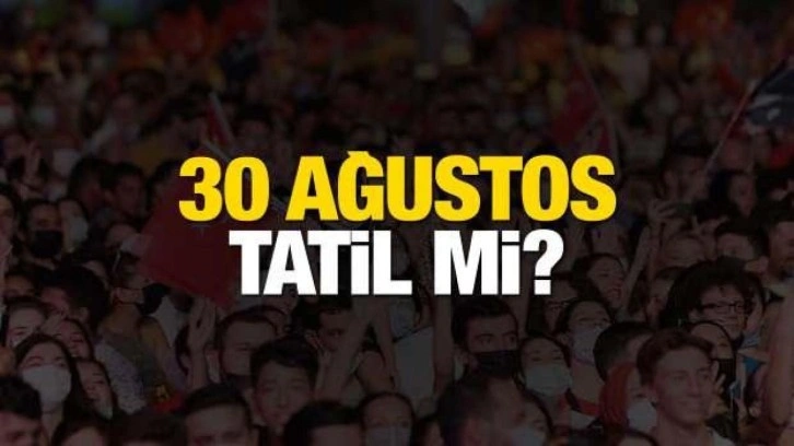 30 Ağustos tatil mi? Zafer Bayramı hangi güne denk geliyor? Hafta sonu mu, hafta içi mi?