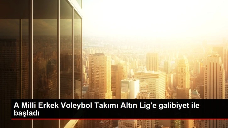 A Milli Erkek Voleybol Takımı Altın Lig'e galibiyet ile başladı