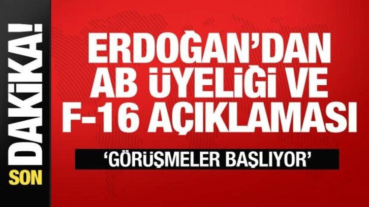 AB ile görüşmeler resmen başlıyor! Erdoğan'dan NATO dönüşü açıklama