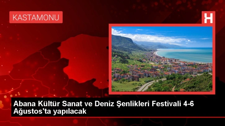 Abana Kültür, Sanat ve Deniz Şenlikleri Festivali Başlıyor