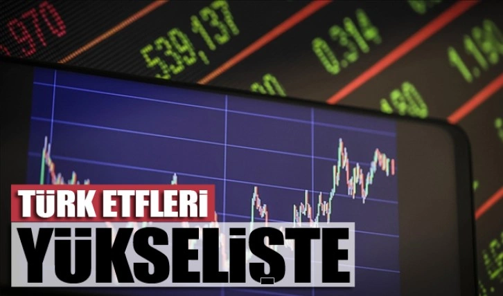 ABD ve İngiltere'de Türk ETF'leri yükselişte