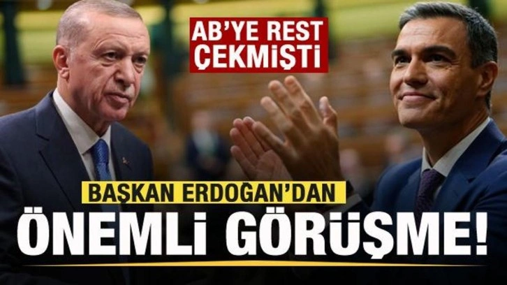 AB'ye rest çekmişti! Cumhurbaşkanı Erdoğan Pedro Sanchez ile görüştü