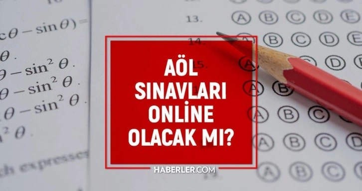 Açık Lise sınavları ne zaman? AÖL sınavları online mı, yüz yüze mi olacak?