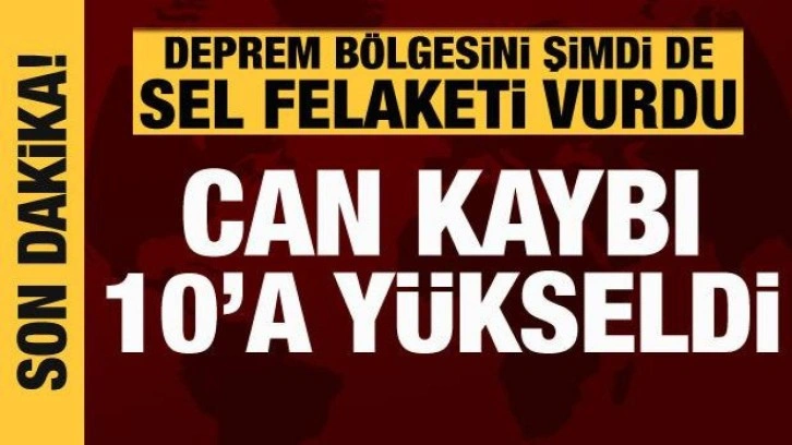 Adıyaman'da ve Şanlıurfa'da sağanak nedeniyle can kaybı 10'a  yükseldi