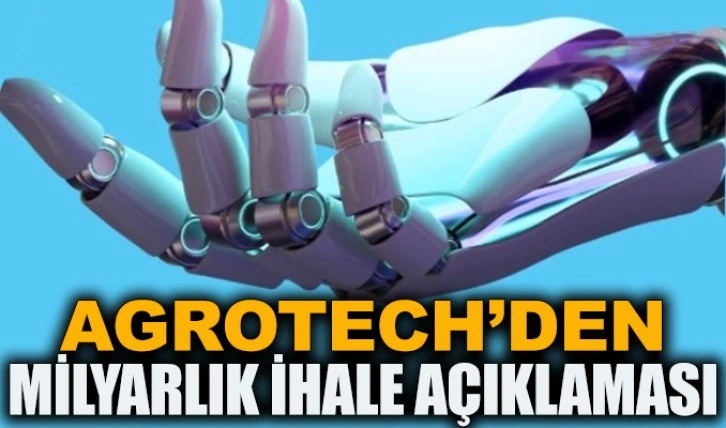 Agrotech’den milyarlık ihale açıklaması