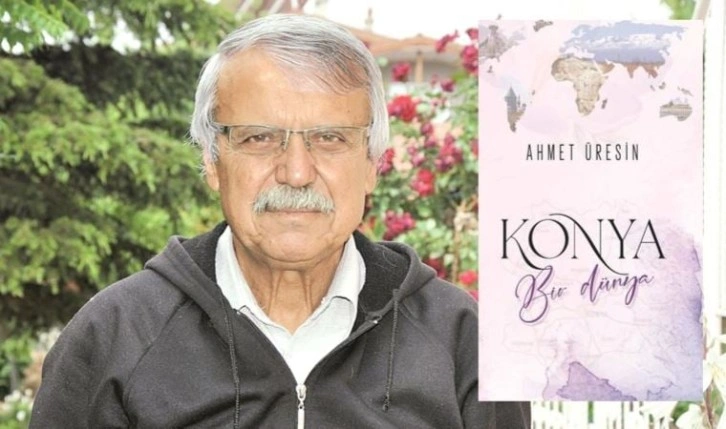 Ahmet Üresin’den ‘Konya Bir Dünya’