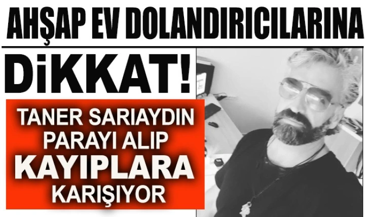 Ahşap ev dolandırıcılarına dikkat!