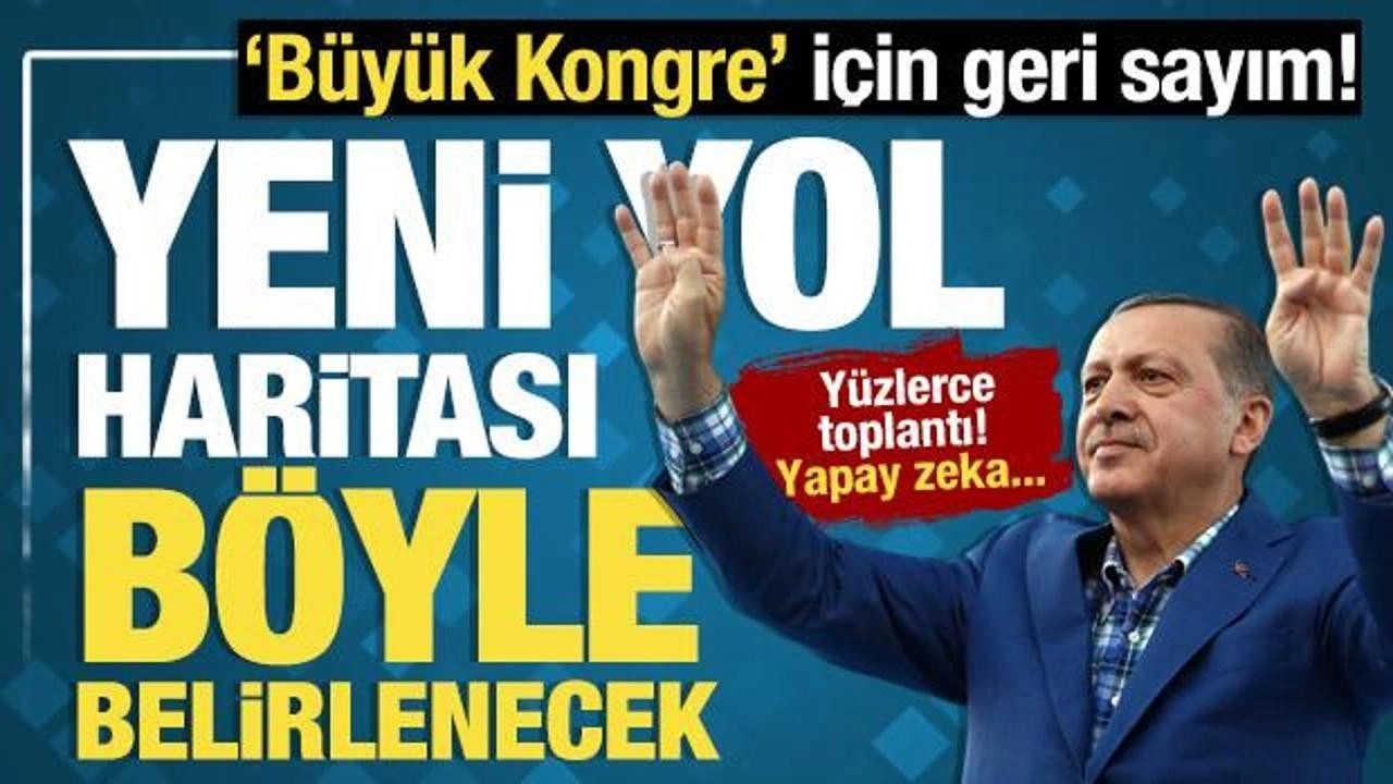 AK Parti'de 'Büyük Kongre' için geri sayım! Yol haritası böyle belirlenecek