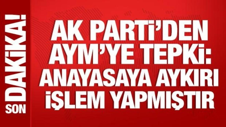 AK Parti'den AYM'ye tepki