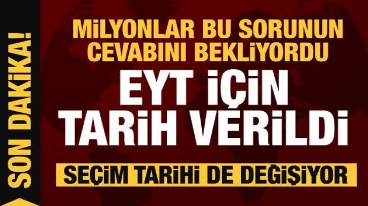 AK Parti EYT için tarih verdi! Erken seçim tarihi de değişiyor