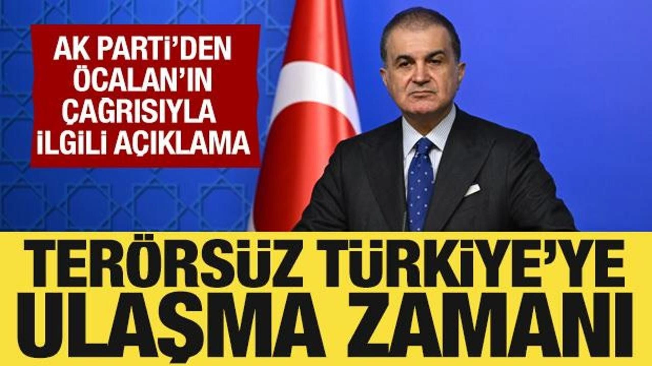 AK Parti Sözcüsü Ömer Çelik: Terörsüz Türkiye hedefine ulaşma zamanı