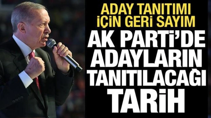 AK Parti'de adayların tanıtılacağı tarih belli oldu