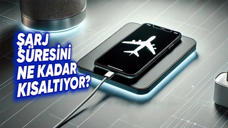 Akıllı Telefonlar Uçak Modunda Daha mı Hızlı Şarj Oluyor?