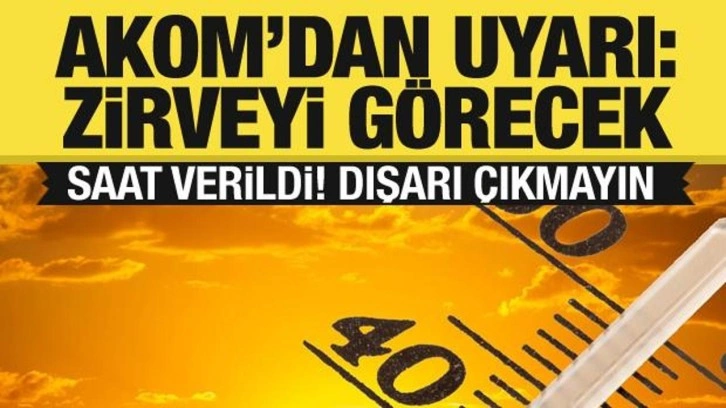 Alarm verildi! Hava sıcaklığı zirveye ulaşacak...AKOM'dan uyarı