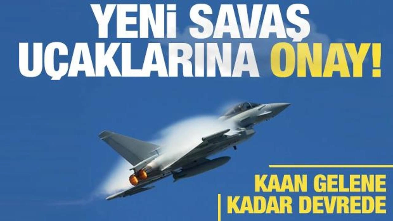 Almanya onay verdi! Türkiye'ye yeni savaş uçakları geliyor