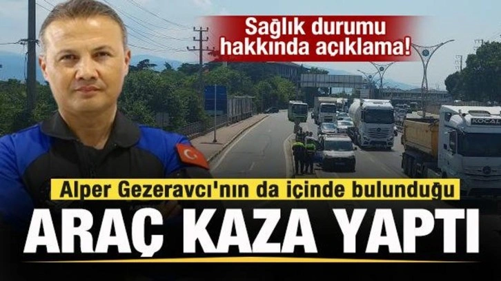 Alper Gezeravcı'nın da içinde bulunduğu araç kaza yaptı