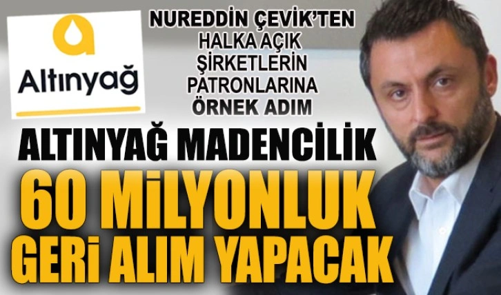 Altınyağ Madencilik 60 milyonluk geri alım yapacak