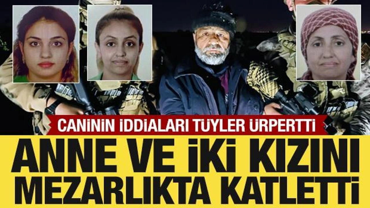 Anne ve iki kızını mezarlıkta katletmişti! Cani, oğlunu öldürdüklerini iddia etti