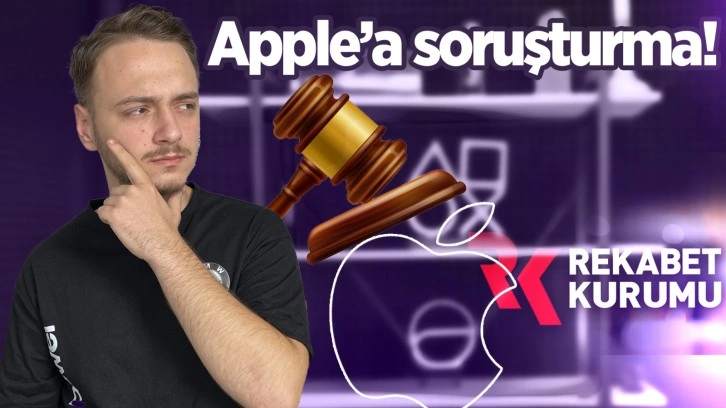 Apple'a soruşturma açıldı! Peki şimdi ne olacak?
