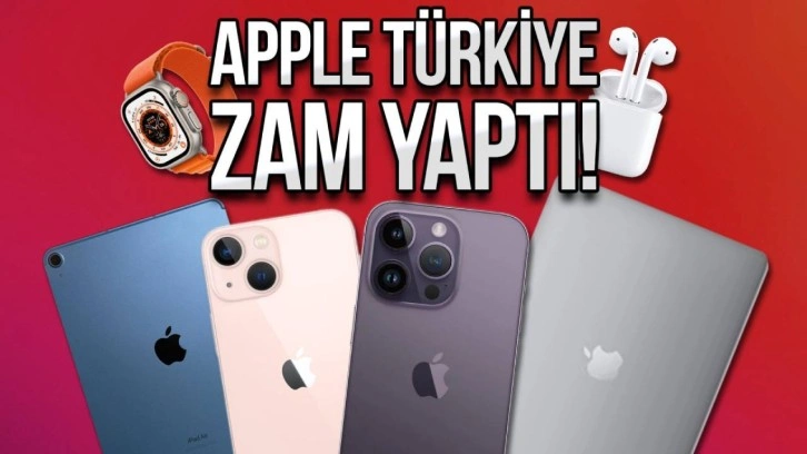 Apple tüm ürünlere zam yaptı! iPhone fiyatı uçtu