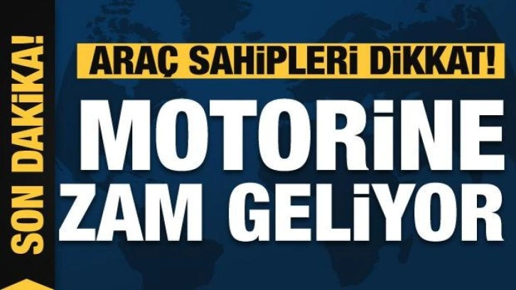 Araç sahipleri dikkat: Motorine zam geliyor