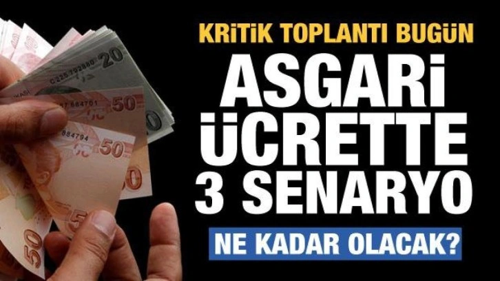 Asgari ücret ne kadar olacak? Kritik toplantı bugün...3 farklı senaryo