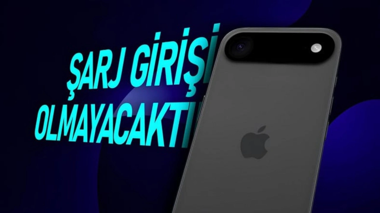 Az Kalsın iPhone 17 Air'ın Şarj Girişi Bile Olmayacakmış!