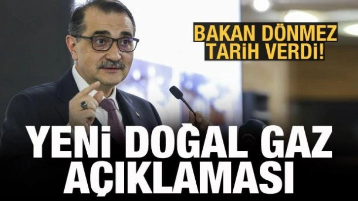 Bakan Dönmez: Mart ayının sonuna doğru ilk gazı vereceğiz