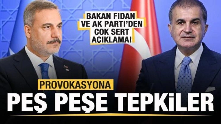 Bakan Fidan ve AK Parti'den skandal olaya büyük tepki!