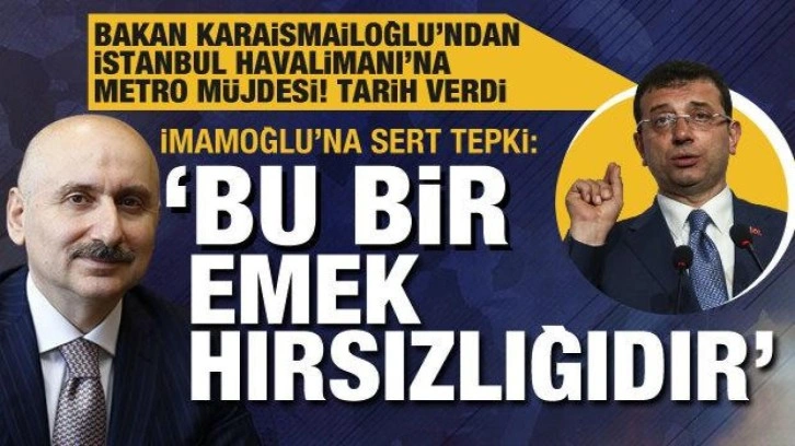 Bakan Karaismailoğlu'ndan İmamoğlu'na Sabiha Gökçen metrosu yanıtı!