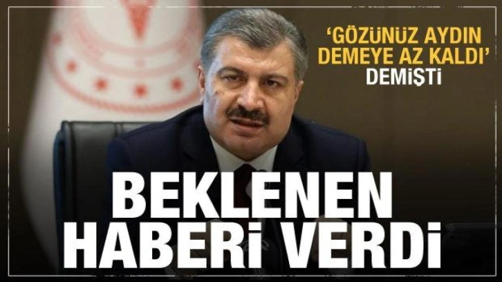 Bakan Koca 'Gözünüz aydın demeye az kaldı' demişti! Ve haber geldi