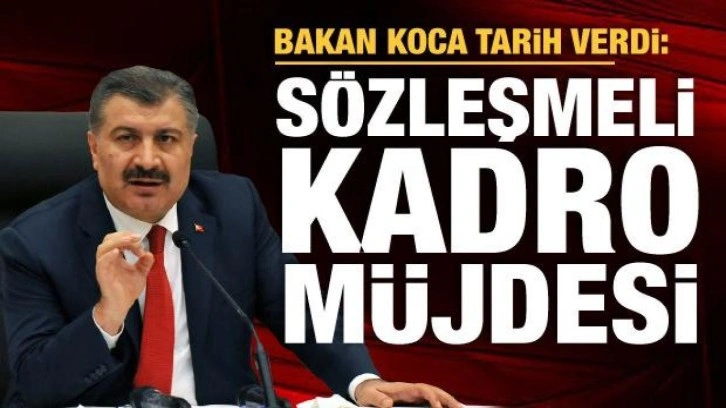 Bakan Koca müjdeyi verdi: Önümüzdeki günlerde,  sözleşmeli kadro yaygınlaştırılacak