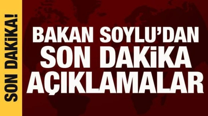 Bakan Soylu'dan Mardin ve Gaziantep açıklaması: Hesabını sorarız!