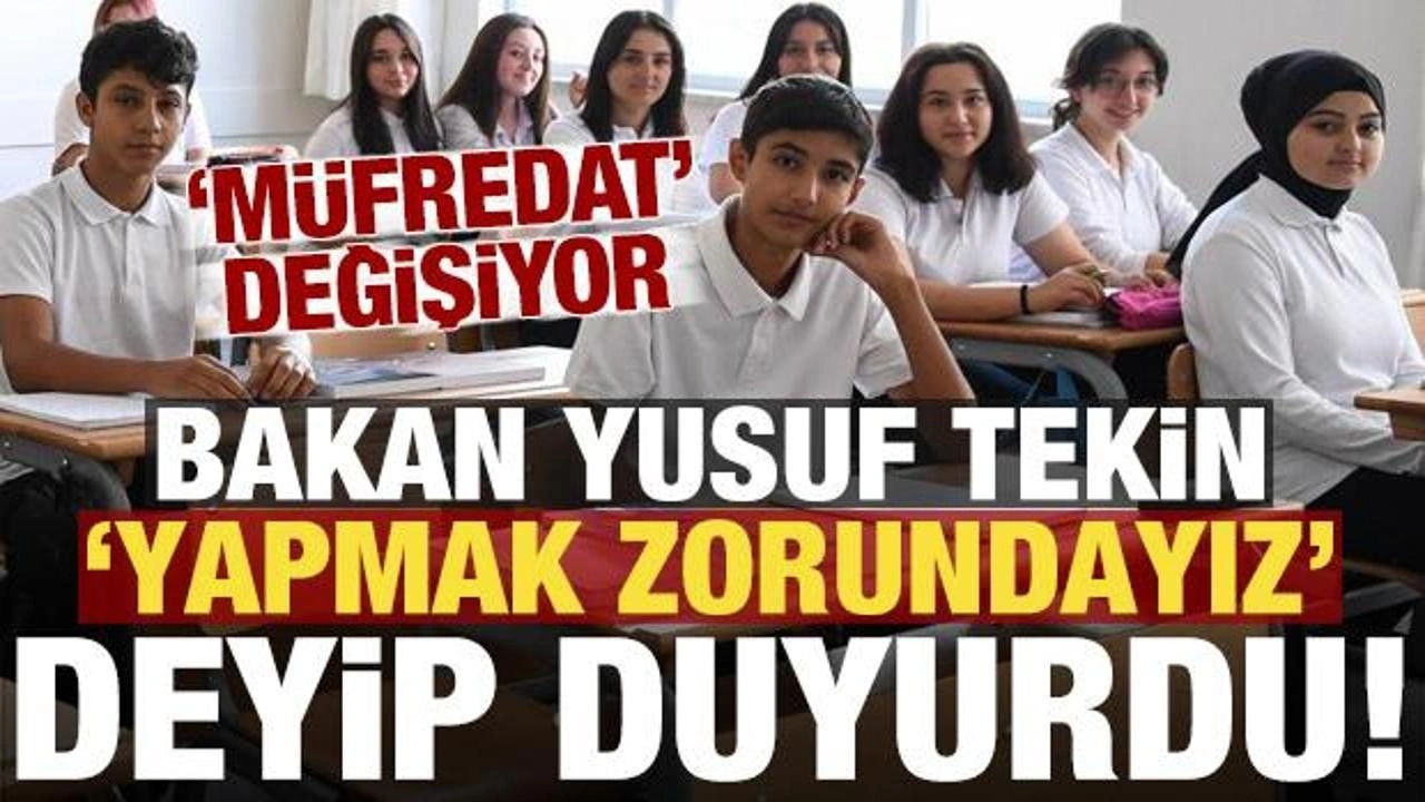 Bakan Tekin 'yapmak zorundayız' deyip duyurdu! Müfredat değişiyor...