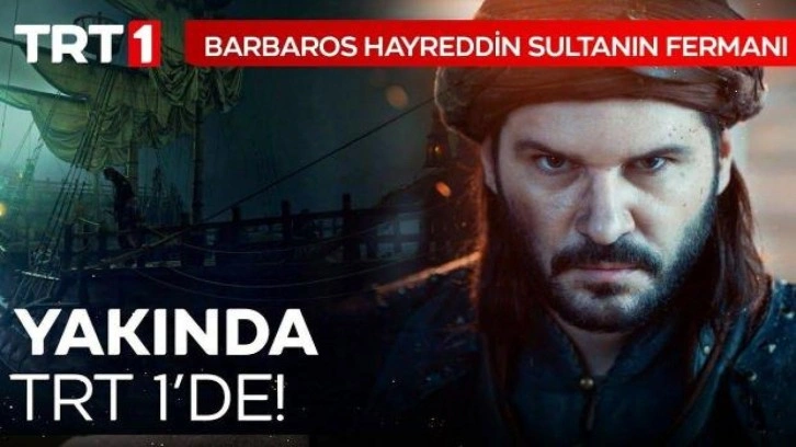 Barbaros Hayreddin Sultanın Fermanı'ndan heyecanlandıran fragman! İlk görüntüler ortalığı salla