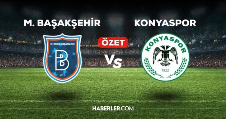 Başakşehir-Konyaspor maç özeti! Başakşehir-Konyaspor maçı kaç kaç bitti?