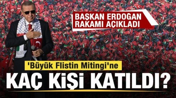 Cumhurbaşkanı Erdoğan açıkladı! Filistin mitingine kaç kişi katıldı?