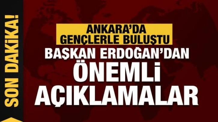 Cumhurbaşkanı Erdoğan, Ankara’da “Gençlik İçin Hemen Şimdi” Programı’nda konuşuyor