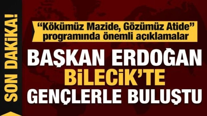 Cumhurbaşkanı Erdoğan Bilecik'te gençlerle buluştu