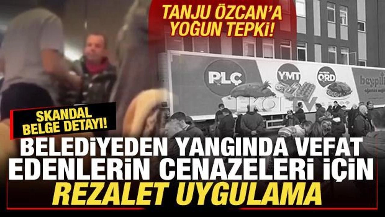 Belediyeden yangında vefat edenlerin cenazeleri için rezalet uygulama! Özcan'a yoğun tepki