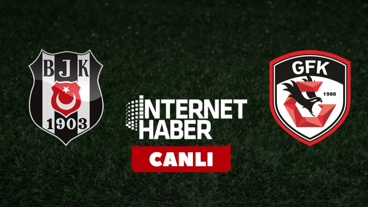 Beşiktaş - Gaziantep FK / Canlı