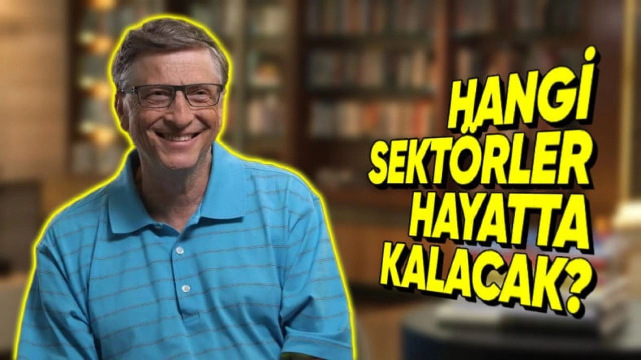 Bill Gates'e Göre Yapay Zekâya Karşı Sadece Üç Sektör Hayatta Kalacak